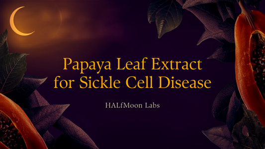 Papaya Leaf Extract for Sickle Cell Disease — HalfMoon Labs